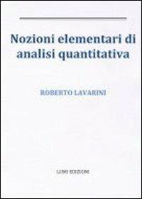 Nozioni elementari di analisi quantitativa - Roberto Lavarini - copertina