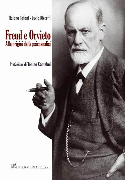 Freud e Orvieto. Alle origini della psicoanalisi - Tiziana Tafani,Lucio Riccetti - copertina