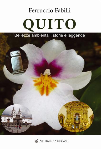 Quito. Bellezze ambientali, storie e leggende - Ferruccio Fabilli - copertina