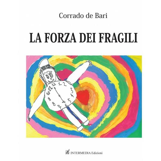 La forza dei fragili - Corrado De Bari - copertina