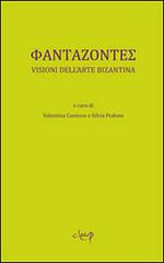 Phantazontes. Visioni dell'arte bizantina