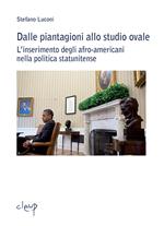 Dalle piantagioni allo studio ovale. L'inserimento degli afro-americani nella politica statunitense