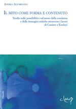 Il mito tra forma e contenuto. Studio sulle possibilità e sul senso della coscienza e delle immagini mitiche attraverso i lavori di Cassirer e Kerényi