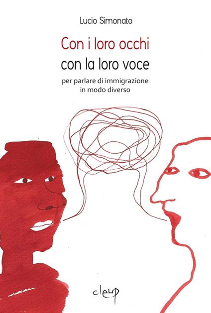 Con i loro occhi con la loro voce. Per parlare di immigrazione in modo diverso - Lucio Simonato - copertina