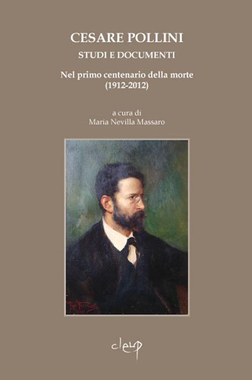 Cesare Pollini (1858-1912). Studi e documenti nel primo centenario della morte (1912-2012). Con CD Audio - copertina