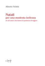 Natali per una modesta bellezza. Ai cari amici che hanno la pazienza di leggere