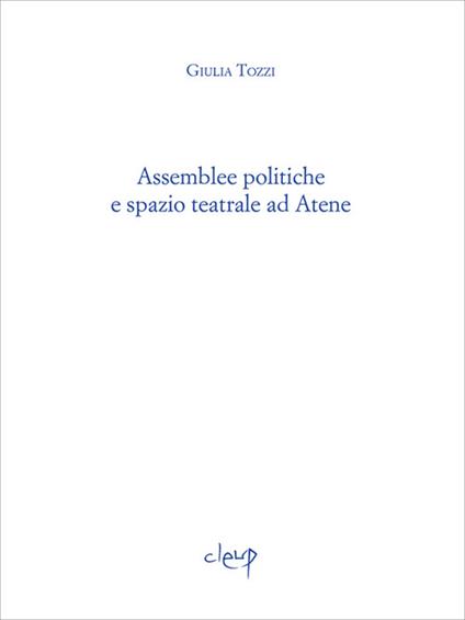 Assemblee politiche e spazio teatrale ad Atene - Giulia Tozzi - copertina