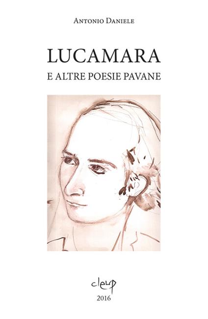 Lucamara e altre poesie pavane. Ediz. multilingue - Antonio Daniele - copertina