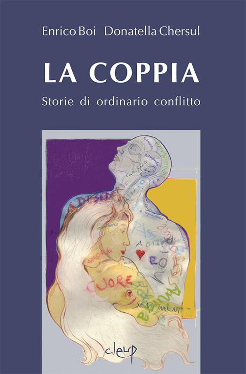 La coppia. Storie di ordinario conflitto - Enrico Boi,Donatella Chersul - copertina