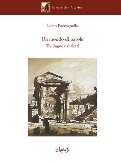 Un mondo di parole. Tra lingue e dialetti - Ivano Paccagnella - copertina