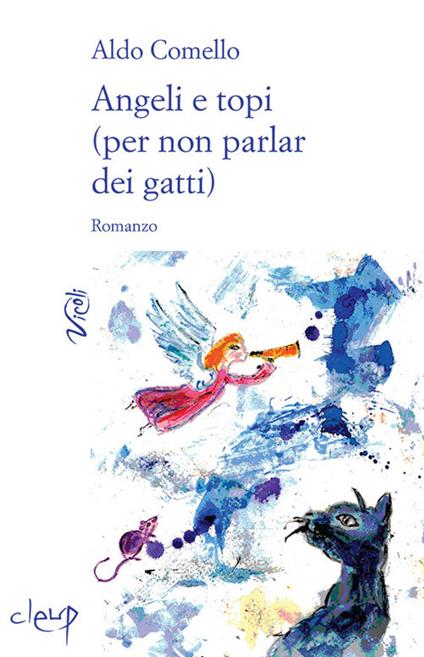 Angeli e topi (per non parlar dei gatti) - Aldo Comello - copertina