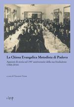 La Chiesa evangelica metodista di Padova. Appunti di storia nel 150° anniversario della sua fondazione