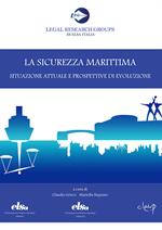 La sicurezza marittima. Situazione attuale e prospettive di evoluzione