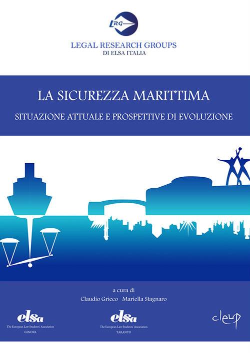 La sicurezza marittima. Situazione attuale e prospettive di evoluzione - copertina