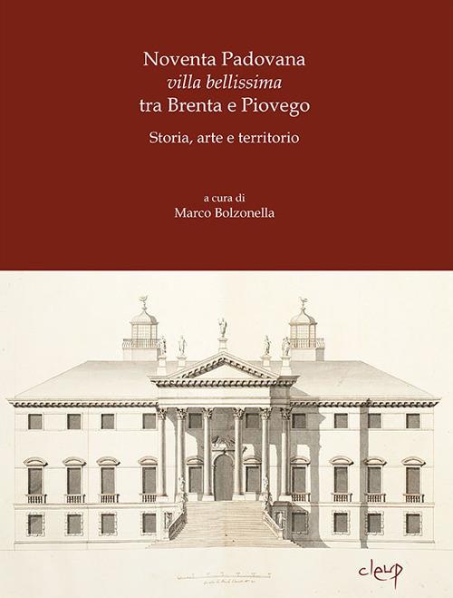 Noventa Padovana. «Villa bellissima» tra Brenta e Piovego. Storia, arte e territorio - copertina