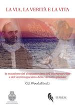 La via, la verità e la vita. In occasione del cinquantesimo dell'«Humanae vitae» e del venticinquesimo della «Veritatis splendor»