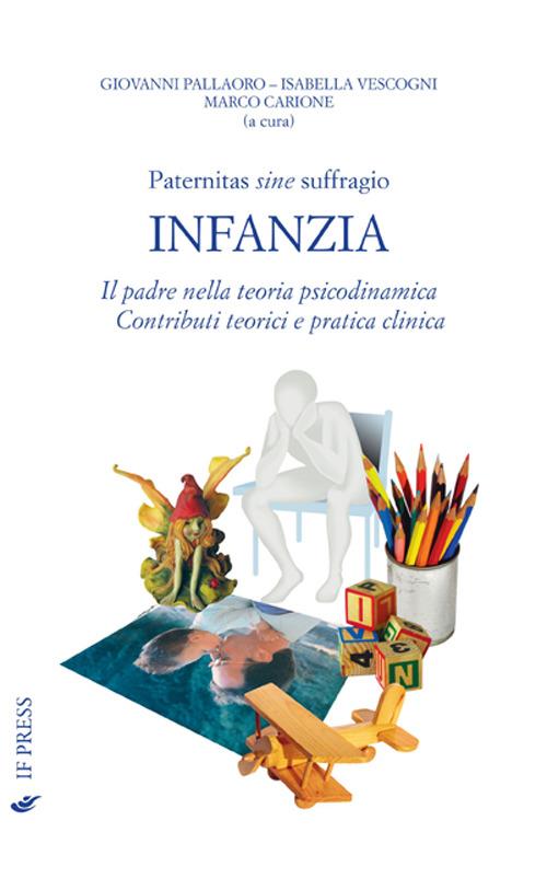 Paternitas sine suffragio. Infanzia. Il padre nella teoria psicodinamica. Contributi teorici e pratica clinica - copertina