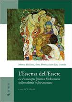 L' essenza dell'essere. La psicoterapia ipnotica ericksoniana nella malattia in fase avanzata