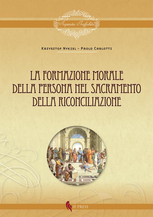 La formazione morale della persona nel sacramento della riconciliazione - Krzysztof Nykiel,Paolo Carlotti - copertina