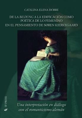 De la bildung a la edificación como poética de lo femenino en el pensamiento de Søren Kierkegaard - Catalina Elena Dobre - copertina