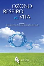 Ozono respiro di vita. Storie di medici, missionari e pazienti che hanno praticato la ozonoterapia