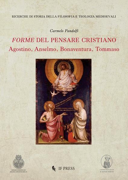 Forme del pensare cristiano. Agostino, Anselmo, Bonaventura, Tommaso - Carmelo Pandolfi - copertina
