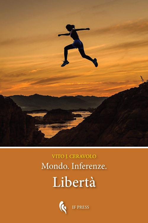 Libertà. Mondo. Inferenze - Vito jr. Ceravolo - copertina