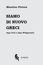 Siamo di nuovo greci. Dopo Colli e dopo Wittgenstein