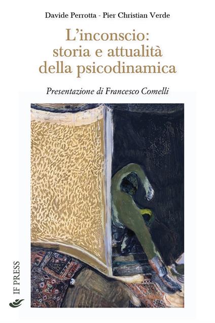 L' inconscio: storia e attualità della psicodinamica - Davide Perrotta,Pier Christian Verde - copertina
