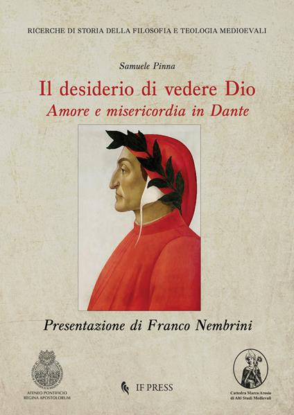 Il desiderio di vedere Dio. Amore e misericordia in Dante - Samuele Pinna - copertina