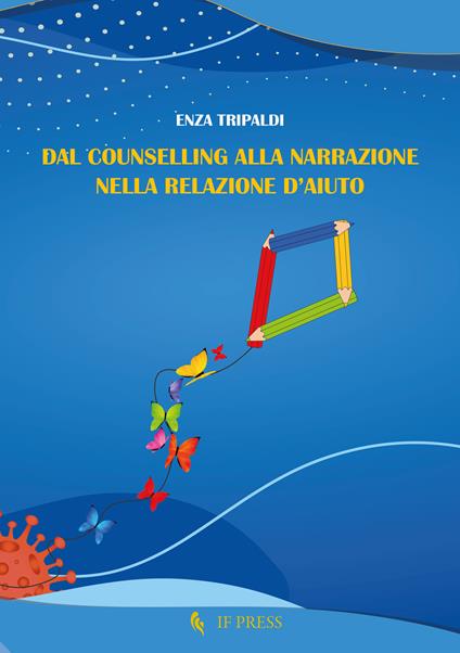 Dal counselling alla narrazione nella relazione d'aiuto - Enza Tripaldi - copertina