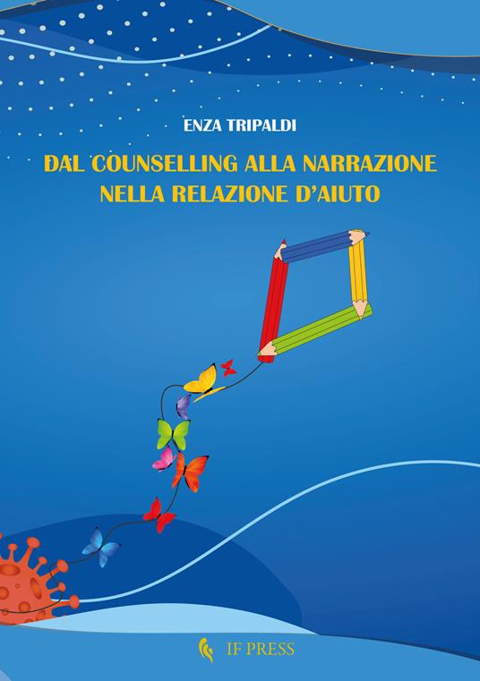 Dal counselling alla narrazione nella relazione d'aiuto - Enza Tripaldi - copertina