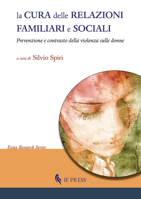 La cura delle relazioni familiari e sociali. Prevenzione e contrasto della violenza sulle donne - copertina