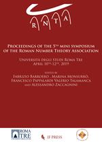 Proceedings of the 5th mini symposium of the Roman Number Theory Association (Università degli Studi Roma Tre, April 10th-12th 2019)