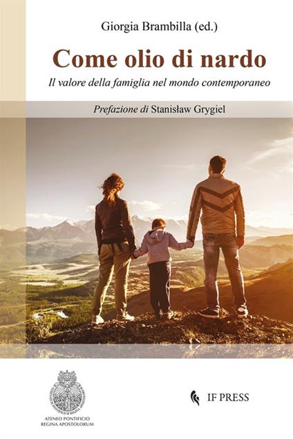 Come olio di nardo. Il valore della famiglia nel mondo contemporaneo - copertina