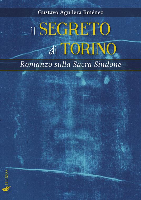 Il segreto di Torino. Romanzo sulla Sacra Sindone - Gustavo Aguilera Jiménez - ebook