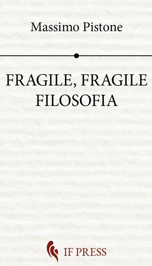 Fragile, fragile filosofia - Massimo Pistone - copertina