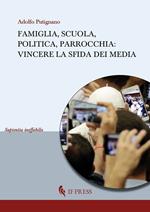 Famiglia, scuola, politica, parrocchia. Vincere la sfida dei media