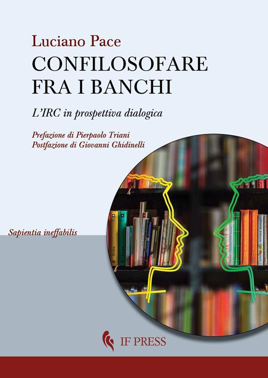 Confilosofare fra i banchi. L'IRC in prospettiva dialogica - Luciano Pace - copertina