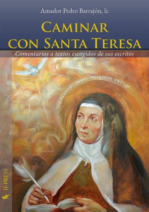 Caminar con Santa Teresa. Comentarios a textos escogidos de sus escritos - Pedro Barrajón - copertina
