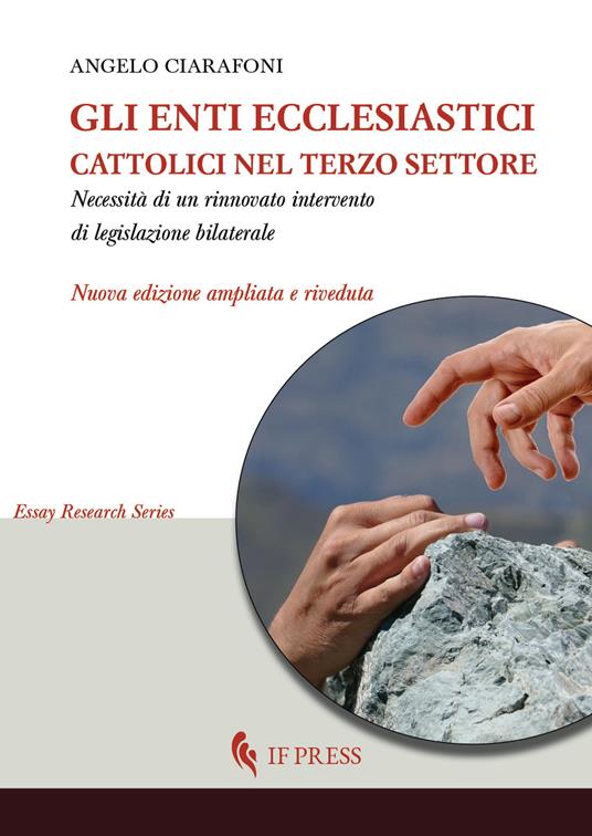 Gli enti ecclesiastici cattolici nel Terzo settore. Necessità di un rinnovato intervento di legislazione bilaterale - Angelo Ciarafoni - copertina