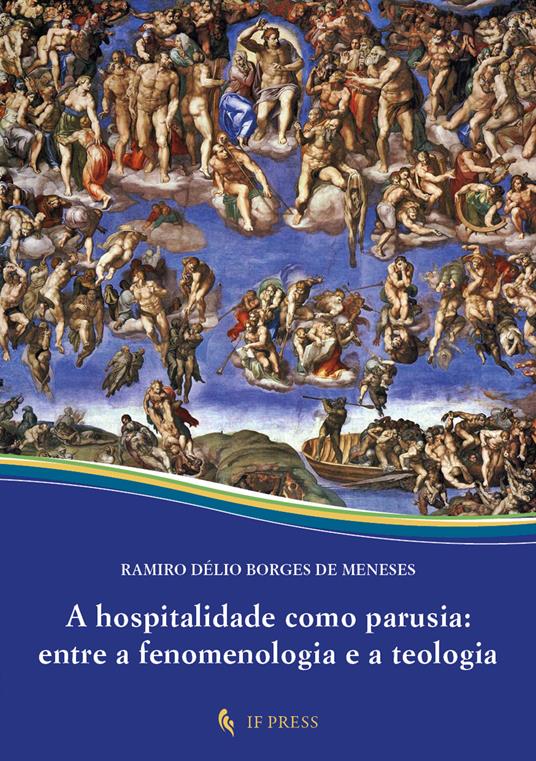 A hospitalidade como parusia: entre a fenomenologia e a teologia - Ramiro Délio Borges de Meneses - copertina