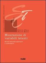 Misurazione di variabili latenti. Modelli fattoriali esplorativi e confermativi