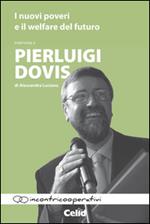 I nuovi poveri e il welfare del futuro. Intervista a Pierluigi Dovis di Alessandra Luciano