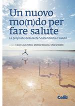 Un nuovo mo(n)do per fare salute. Le proposte della Rete Sostenibilità e Salute