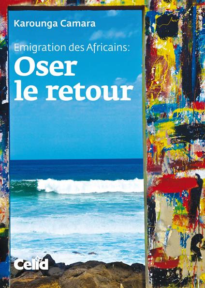 Emigration des Africains: Oser le retour - Karounga Camara - copertina
