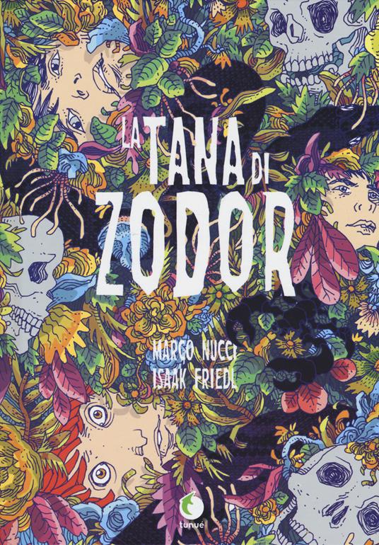 La tana di Zodor. Nuova ediz. - Marco Nucci,Isaak Friedl - copertina