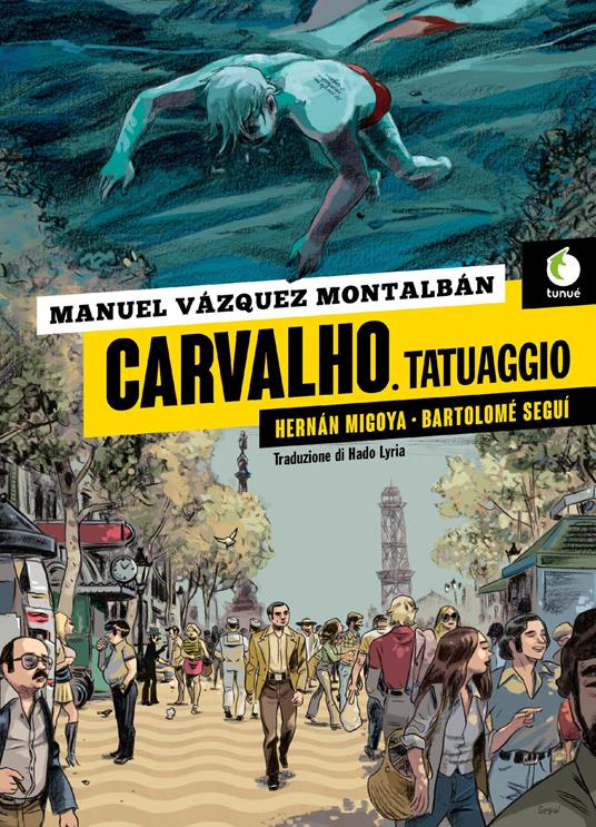 Carvalho. Tatuaggio - Manuel Vázquez Montalbán,Herán Migoya,Bartolomé Seguì - copertina