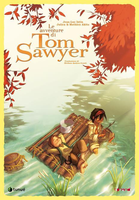 Le avventure di Tom Sawyer. Nuova ediz. - Jean-Luc Istin,Julien Akita,Mathieu Akita - copertina