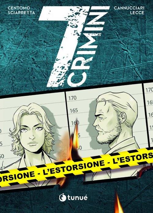 L'estorsione. 7 crimini - Katja Centomo,Emanuele Sciarretta - copertina